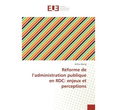 Reforme de l'administration publique en rdc: enjeux et perce