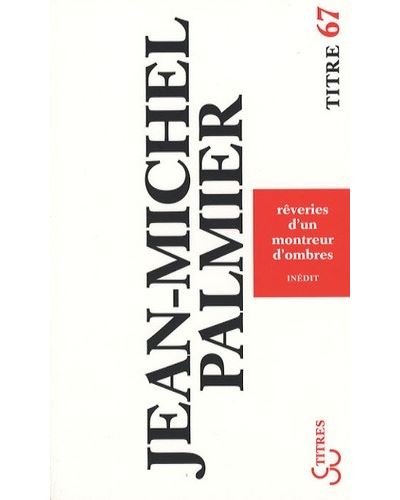 Rêveries d'un montreur d'ombres - Jean-Michel Palmier - broché