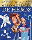TOY STORY 4 - Mes Coloriages de Héros - Disney Pixar