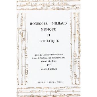 Honegger-milhaud musique et esthetique