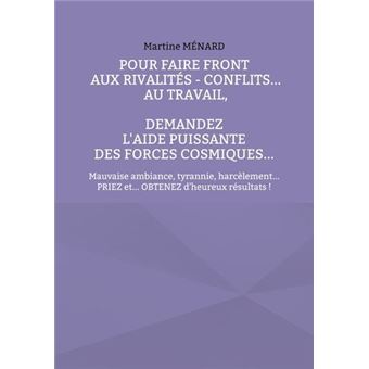 Pour faire front aux rivalités - conflits au travail, demandez l'aide puissante des Forces Cosmiques...