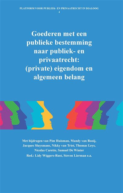 Goederen met een publieke bestemming naar publiek- en privaatrecht: (private) eigendom en algemeen belang