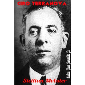 Ciro Terranova Sicilian Mobster ebook ePub Robert Grey