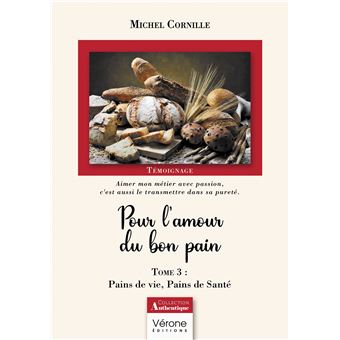 Pour l'amour du bon pain - Tome 3 : Pains de vie, Pains de Santé