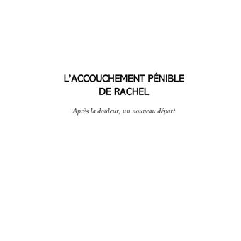 L'accouchement pénible de Rachel