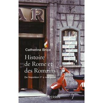 Histoire de Rome et des Romains - De Napoléon 1er à nos jours