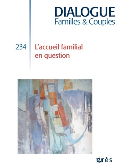Dialogue 234 - L'accueil familial en question -  Collectif - broché