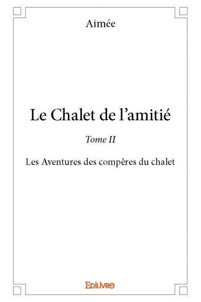 Le chalet de l’amitié