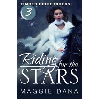 Timber Ridge Riders - Riding for the Stars - Maggie Dana - ebook (ePub ...