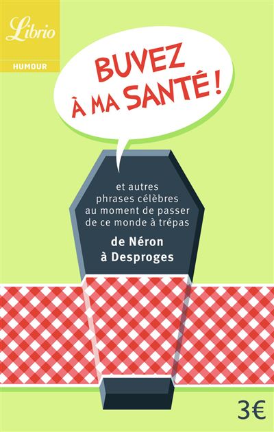 Buvez à ma santé !
