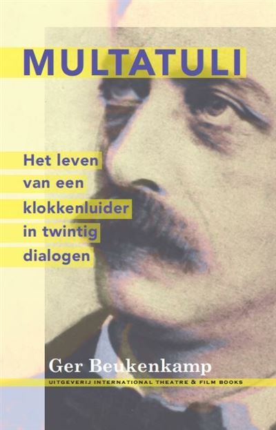 Multatuli Het leven van een klokkenluider in twintig dialogen - broché ...