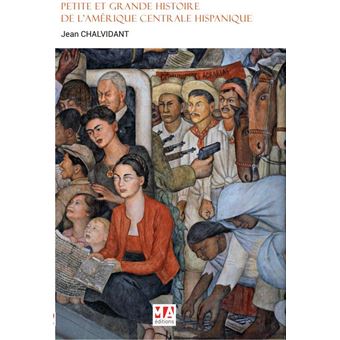 Petite et grande histoire de l'amerique centrale hispanique