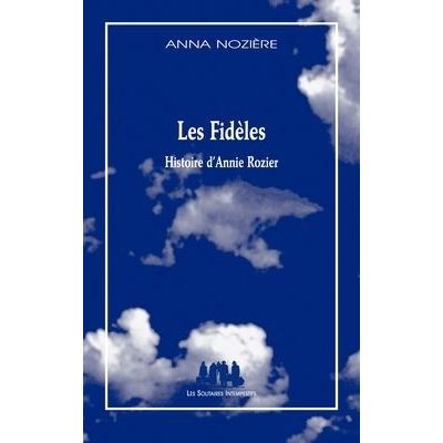 Les fideles : histoire d'annie rozier - Anna Nozière - broché
