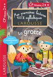 Premières Lectures 100 % syllabiques Larousse : La grotte