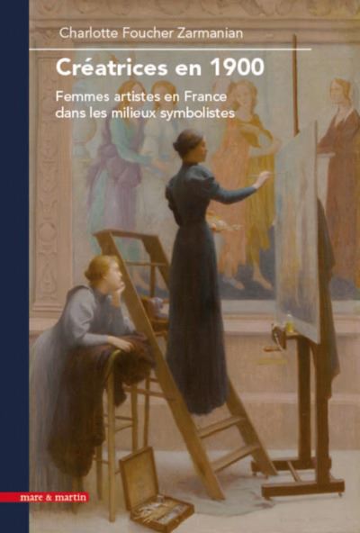 Créatrices en 1900 - Charlotte Foucher Zarmanian - broché