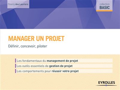 Manager un projet, définir, concevoir, piloter
