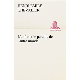 L'enfer et le paradis de l'autre monde