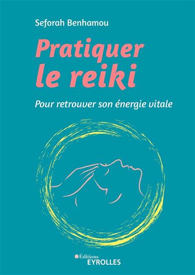 Pratiquer le reiki - Seforah Benhamou - broché