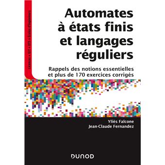 Automates à états finis et langages réguliers - Rappels des notions essentielles et plus de 170 exer