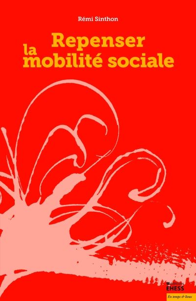 Repenser la mobilité sociale - Remi Sinthon - broché