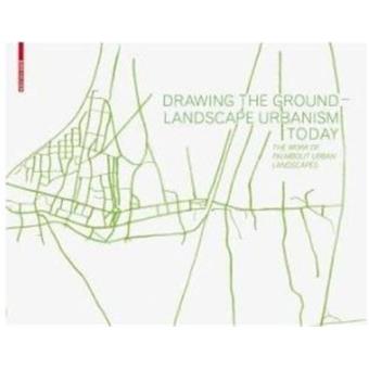 Drawing the ground - landscape urbanism today - 1