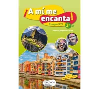 ¡ A mí me encanta ! Espagnol 3ème Cycle 4 LV2