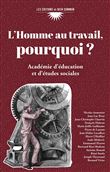 L'Homme au travail,  pourquoi ?