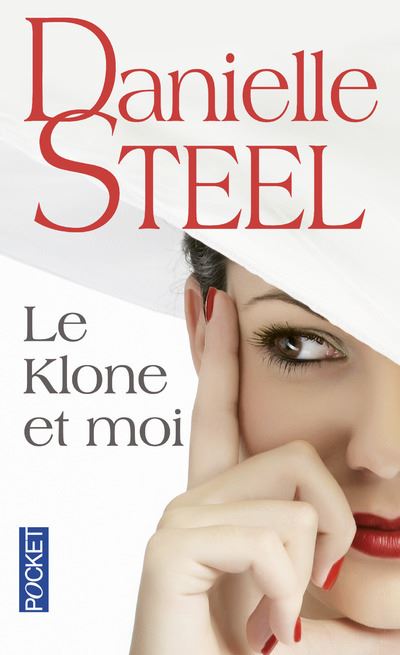 Le klone et moi - Danielle Steel - Poche