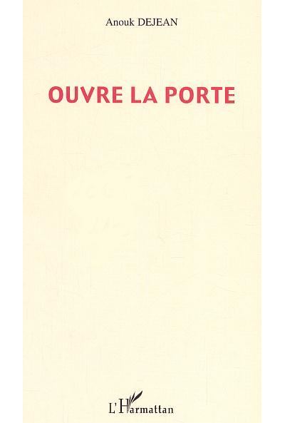 Ouvre la porte - A. Dejean - broché