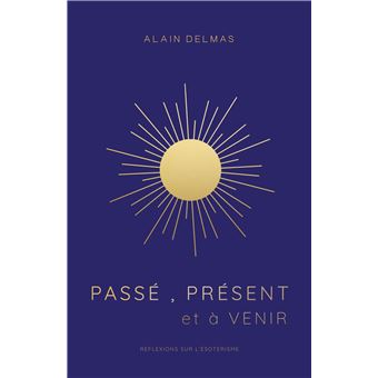 Passé, Présent et à Venir