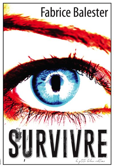 Survivre - Fabrice Balester - broché