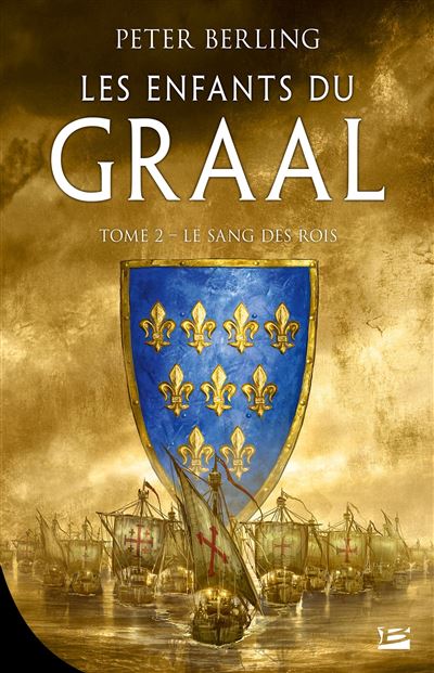 Les Enfants Du Graal Tome 2 Les Enfants Du Graal T2 Le Sang Des Rois Peter Berling Broche Achat Livre Ou Ebook Fnac