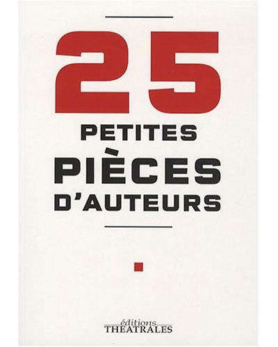 Vingt-cinq petites pièces d'auteurs