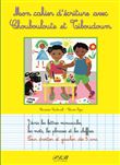 Mon cahier d'écriture avec Choubouloute et Tiboudoum