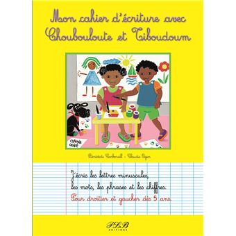 Mon cahier d'écriture avec Choubouloute et Tiboudoum