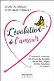 L'évolution de l'amour - Comment traverser les crises du couple, éviter les pièges et être heureux en amour