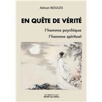 EN QUÊTE DE VÉRITÉ l'homme psychique - l'homme spirituel