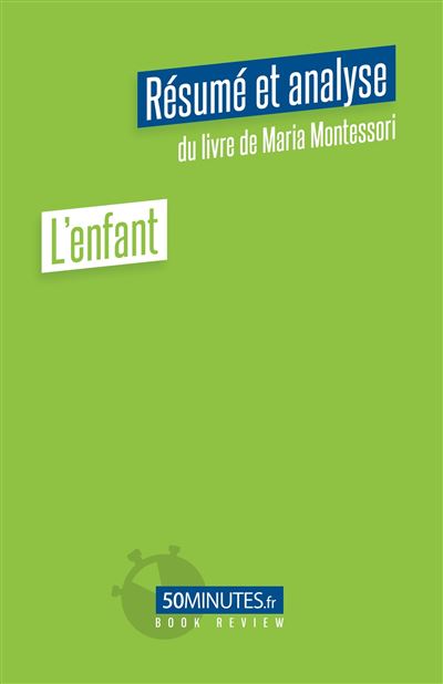 L'enfant (Résumé et analyse du livre de Maria Montessori) - Stephanie Henry - broché