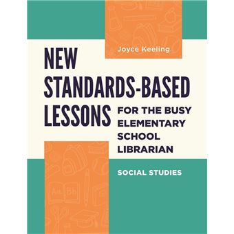New Standards-Based Lessons for the Busy Elementary School Librarian - 1