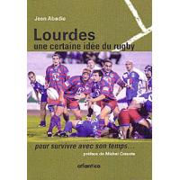 Lourdes, une certaine idée du rugby pour... survivre avec son temps