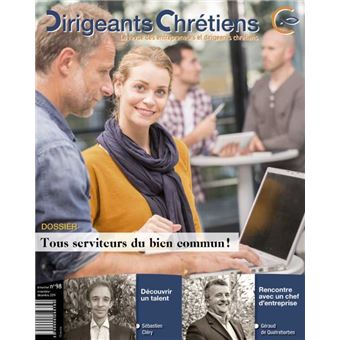 Dirigeants Chrétiens N°98 Novembre - décembre 2019 - tous serviteurs du bien commun !