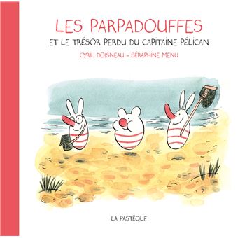 Les parpadouffes et le trésor perdu du capitaine Pélican