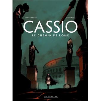 Cassio - tome 5 - Le chemin de Rome - 1