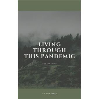 Living Through This Pandemic Just For Today Ebook Epub Tom Garz Achat Ebook Fnac