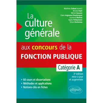 La Culture Generale Aux Concours De La Fonction Publique Categorie A 3e Edition Broche Matthieu Dubost Achat Livre Fnac La Culture Generale Aux Concours De La Fonction Publique Categorie A 3e Edition Broche Matthieu Dubost Achat Livre Fnac