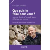 Que Puis Je Faire Pour Vous Journal De Vie D Un Guerisseur Et Faiseur De Secrets Broche Georges Delaloye Magali Jenny Stephane Bruchez Achat Livre Ou Ebook Fnac