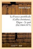 La France pontificale (Gallia christiana), Digne - 2e part (Éd.1864-1873)