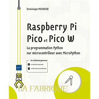 Raspberry Pi Pico et Pico W - La programmation Python sur microcontrôleur avec MicroPython