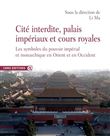 Cite interdite, palais impériaux et cours royales