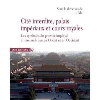 Cite interdite, palais impériaux et cours royales